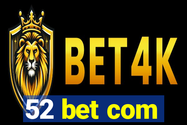 52 bet com